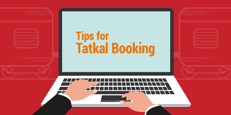 Tips For Tatkal Booking